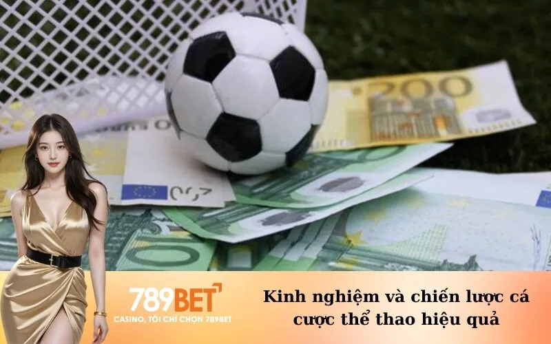Kinh nghiệm và chiến lược cá cược thể thao hiệu quả