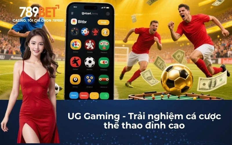 UG Gaming - Trải nghiệm cá cược thể thao đỉnh cao